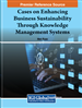 Cases on Enhancing Business Sustainability Through Knowledge Management Systems