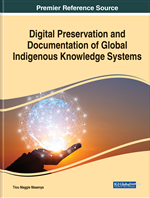 Digital Preservation and Documentation of Global Indigenous Knowledge Systems