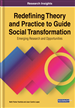 Redefining Theory and Practice to Guide Social Transformation: Emerging Research and Opportunities